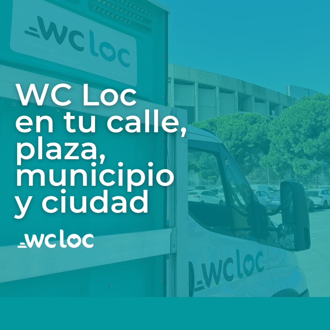 WC Loc en tu calle, plaza, municipio y ciudad.