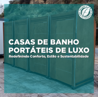 Casas de banho portáteis de luxo – Redefinindo Conforto, Estilo e Sustentabilidade